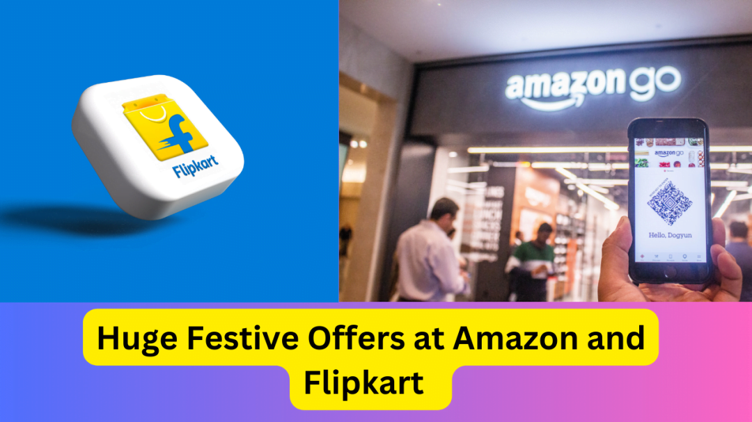 Huge Festive Offers At Amazon And Flipkart 