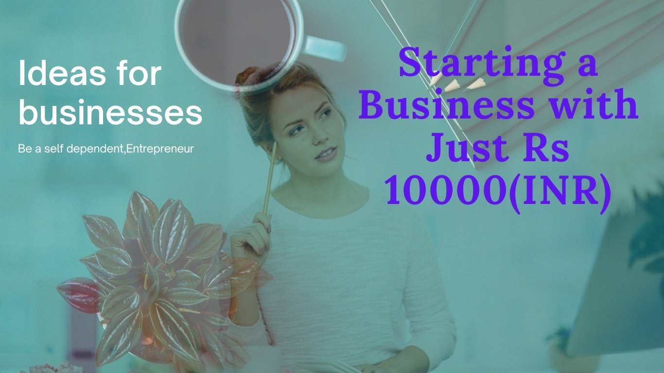 Starting a Business with Just Rs 10000