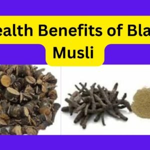 Remarkable Black Musli Health Benefits