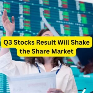 Q3 Stocks Result Will Shake the Share Market