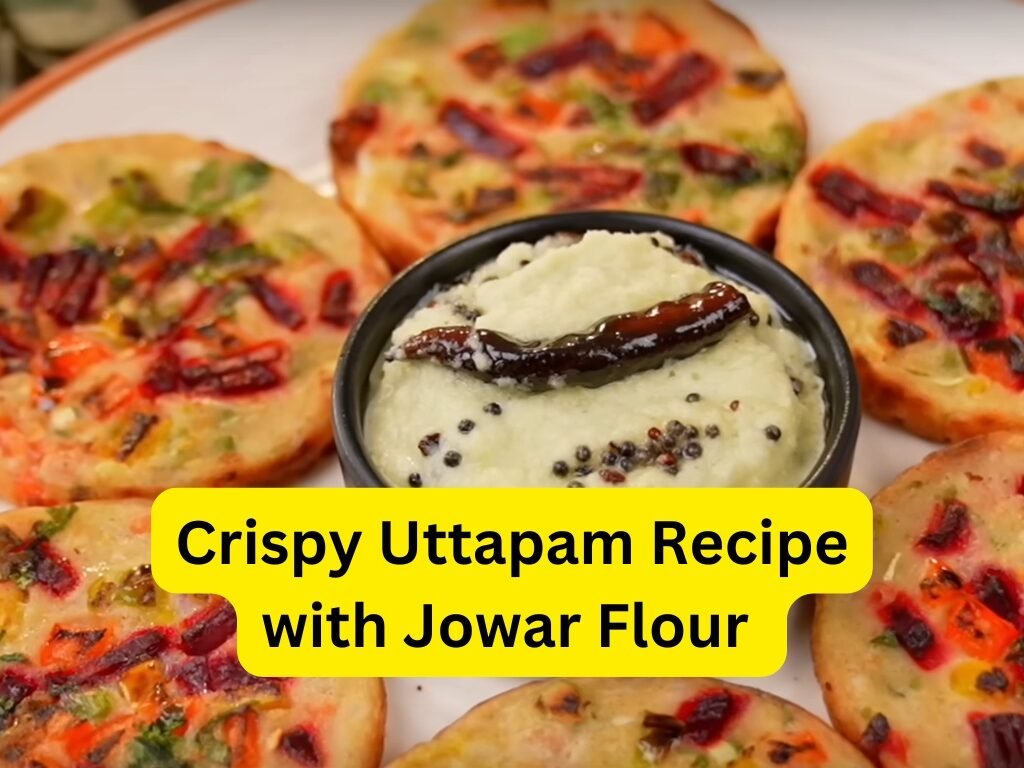 How to Make Crispy Uttapam Recipe with Jowar Flour