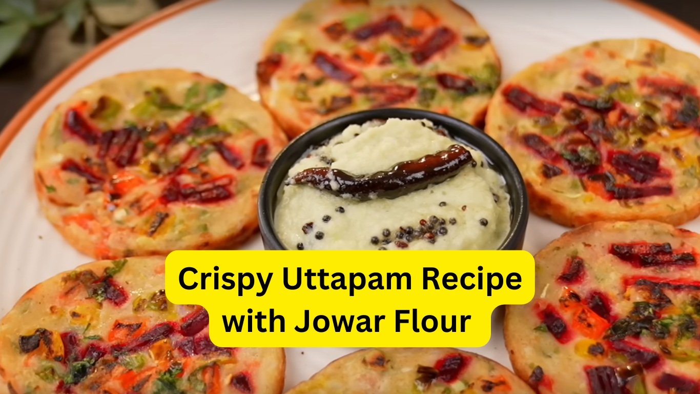 How to Make Crispy Uttapam Recipe with Jowar Flour