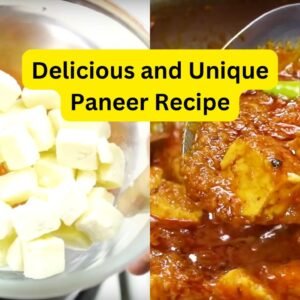 Delicious and Unique Paneer Recipe