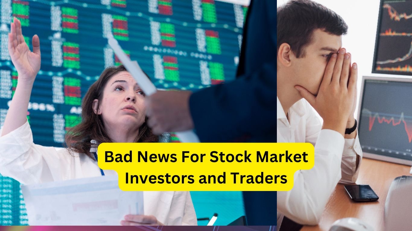 Bad News For Stock Market Investors and Traders