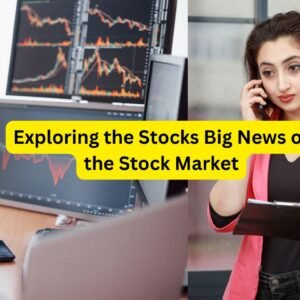 Stocks Big News of the Stock Market