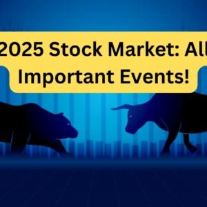 2025 Stock Market All Important Events