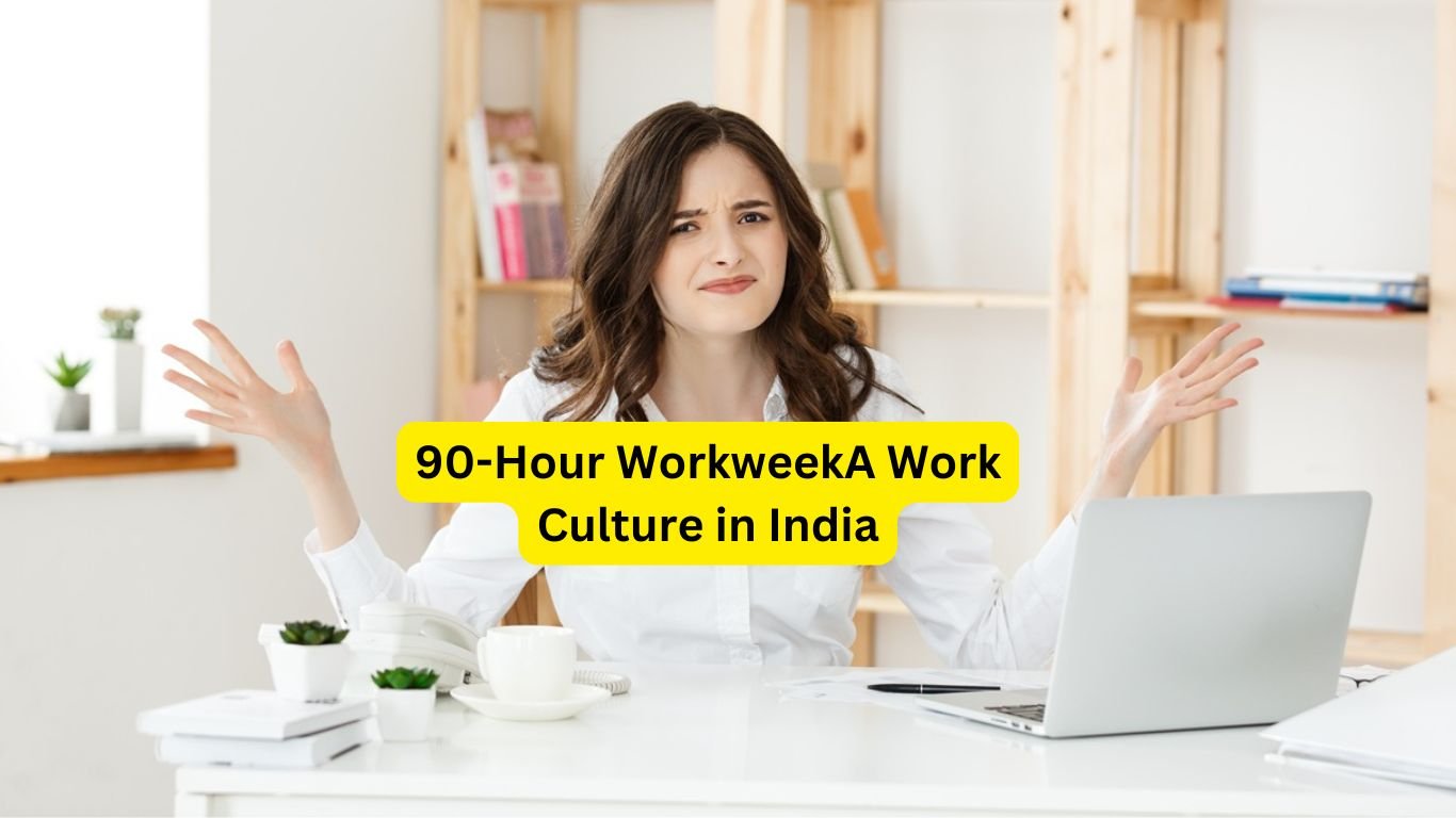 90-Hour Workweek A Work Culture in India