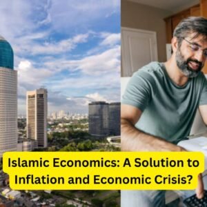 Islamic Economics: A Solution to Inflation and Economic Crisis