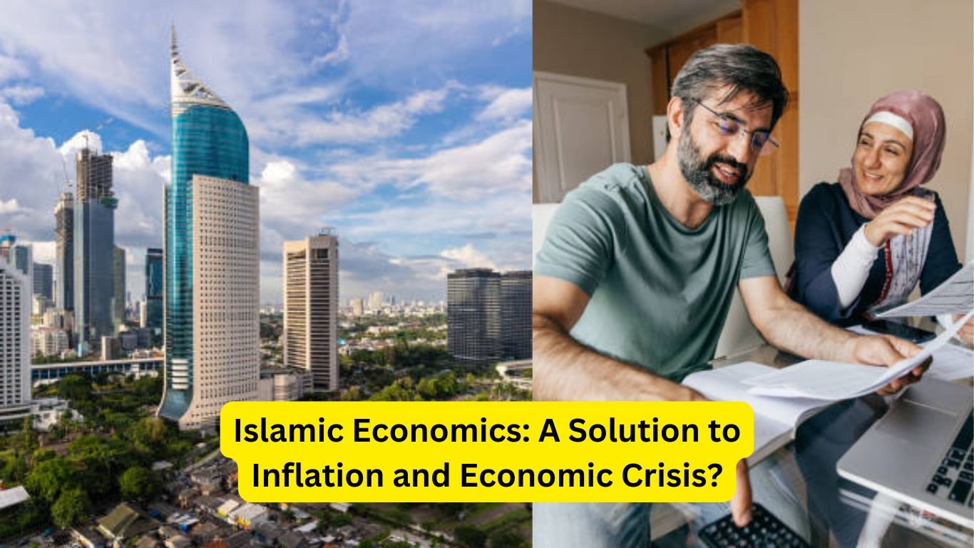 Islamic Economics: A Solution to Inflation and Economic Crisis